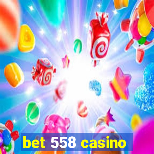 bet 558 casino